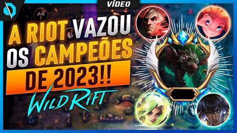 Vazou Campe Es Confirmados Para Vir Em Para O Wild Rift Youtube