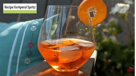 Easy Recipe For Aperol Spritz A Refreshing Drink On A Hot Day Fun