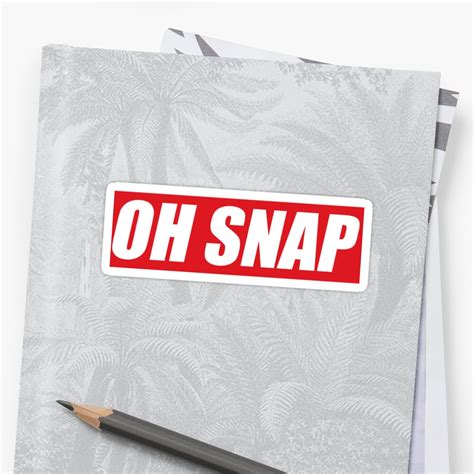 Oh Snap Stickers By Cooljules Redbubble
