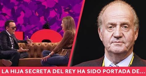 Última Hora Una Periodista Suelta Las Pistas De La Hija Secreta E Ilegítima Del Rey Juan Carlos