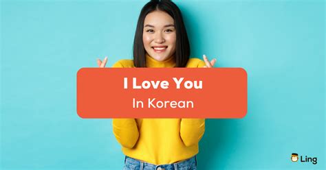 How To Say I Love You In Korean 10 Endearing Terms Ling App