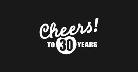 Cheers To 30 Years Birthday T Shirt Teepublic