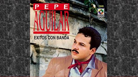Pepe Aguilar Xitos Con Banda Son Las Dos De La Ma Ana Youtube