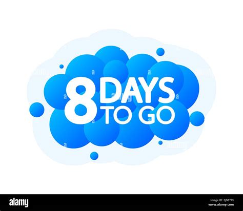 Eight Days To Go Bubble Banner Blue Emblem Label Vector Illustration