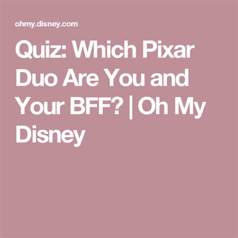 Quiz Which Pixar Duo Are You And Your Bff Oh My Disney Disney Duo