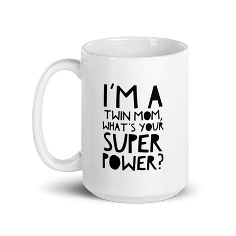 i m a twin mom what s your super power mug twin mom mug twin mama twin ts twin mom t