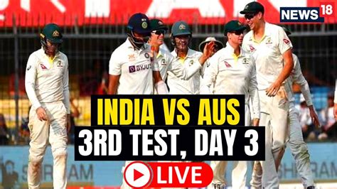 Ind Vs Aus 3rd Test Match Live Score India Vs Australia 3rd Test