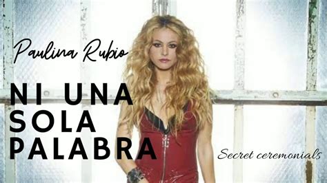 Paulina Rubio Ni Una Sola Palabra Letra Youtube