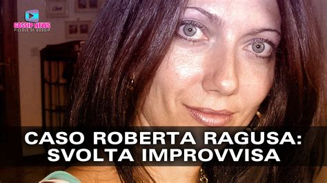 Caso Roberta Ragusa La Svolta Improvvisa Gossip News