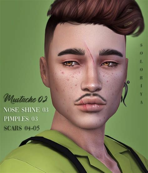 Mustache 02 Nose Shine 03 Pimples 03 Scars 04 05 Sims 4 Soloriya