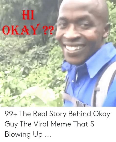 99 The Real Story Behind Okay Guy The Viral Meme That S Blowing Up Meme On Me Me