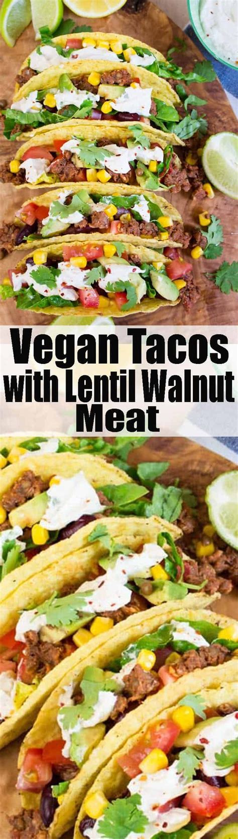These Vegan Tacos With Lentil Walnut Meat With Cashew Sour Cream Are Pure Comfort Food Vegan