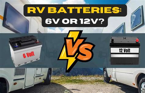 Are 6 Volt Rv Batteries Better Than 12 Volt Outdoor Miles