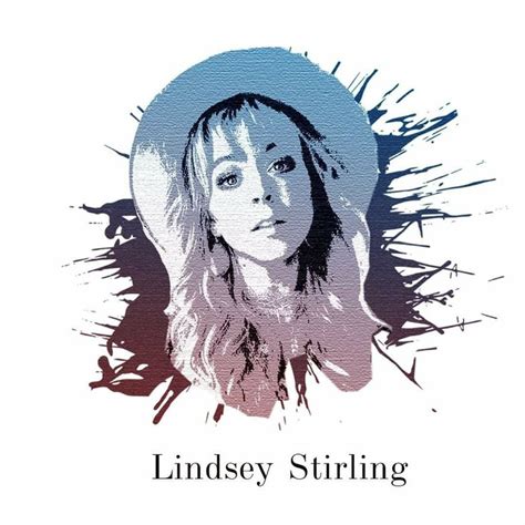 Lindsey Stirling Lindsey Stirling Art Stirling