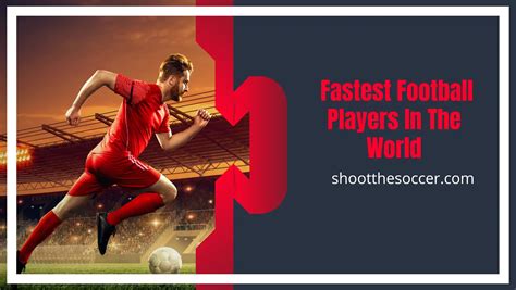Top Fastest Football Players In The World Latest List