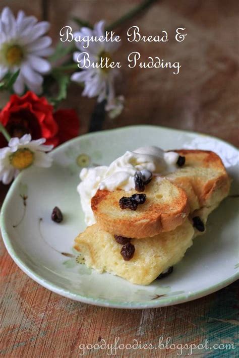 GoodyFoodies: Recipe: Baguette Bread and Butter Pudding