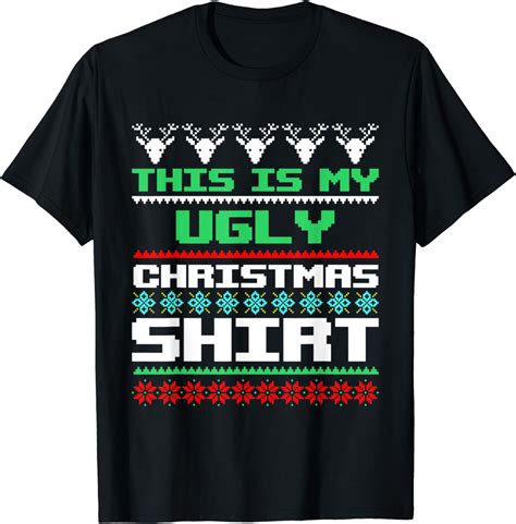 This Is My Ugly Christmas Design Funny Christmas Ts T Shirt Uk Fashion