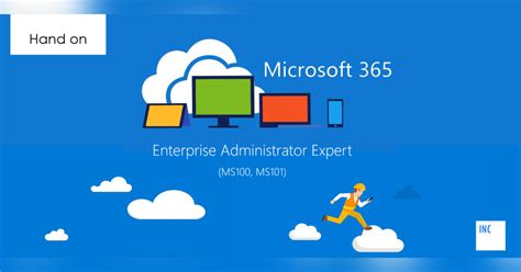 Hands On Microsoft 365 Enterprise Administrator Expert Ms100 Ms101