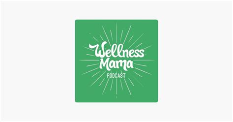 ‎the Wellness Mama Podcast On Apple Podcasts Wellness Mama Podcasts