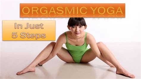 Yoga Orgasmic Yoga In Just Steps Yoga Challenge Yoga Poses Youtube