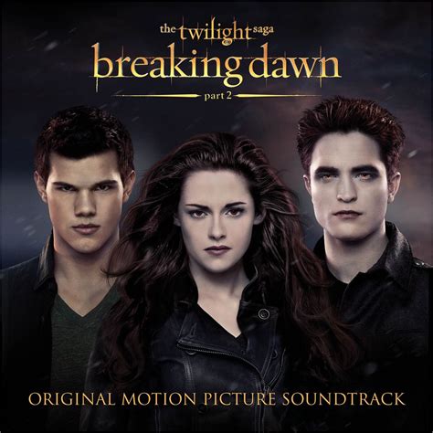 The Twilight Saga Breaking Dawn Pt Original Motion Picture