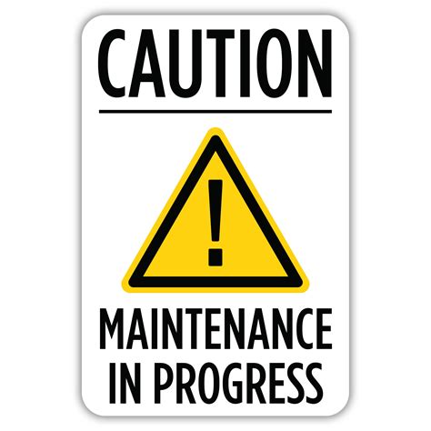 Caution Maintenance In Progress American Sign Company