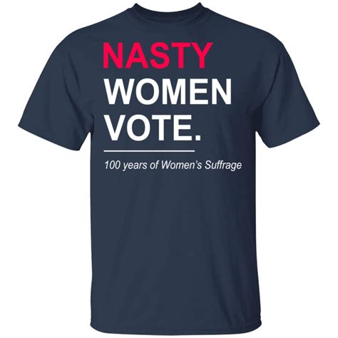 Nasty Woman Vote Years Of Women S Suffrage Shirt Allbluetees