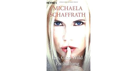 Ich Gina Wild Enthüllung By Michaela Schaffrath