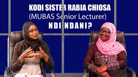 Kodi Rabia Chiosa Ndi Ndani Mubas Senior Lecturer Youtube