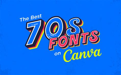 The Best 70s Fonts On Canva For Retro Designs
