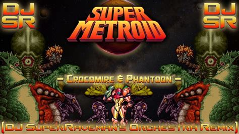 Super Metroid Crocomire And Phantoon Dj Superravemans Orchestra Remix