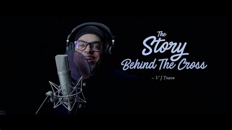 The Story Behind The Cross Vj Traven Youtube