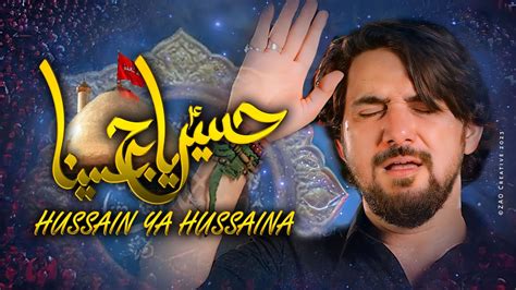Hussain Ya Hussaina Farhan Ali Waris New Noha 2023 Muharram New