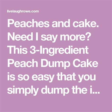 Peaches And Cake Need I Say More This 3 Ingredient Peach Dump Cake Is