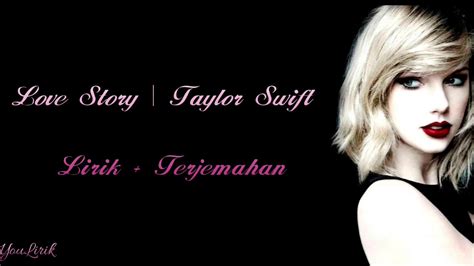 Taylor Swift Love Story Lirik Video Dan Terjemahan Youtube