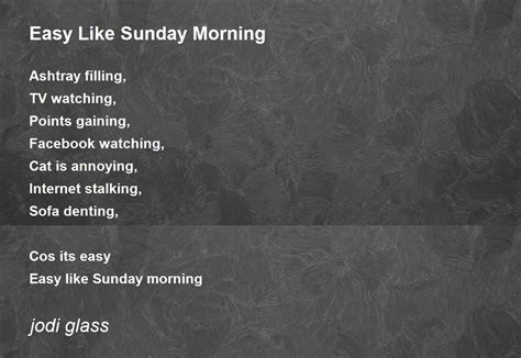 Easy Like Sunday Morning Easy Like Sunday Morning Poem By Jodi Glass