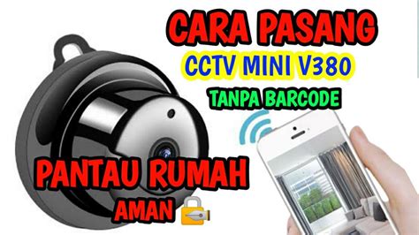 Cara Pasang Cctv Mini V380 Dangan Hp Android Tanpa Barcode YouTube