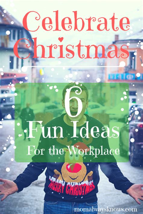 Celebrate Christmas In Workplace 6 Fun Ideas Mom Always Knows