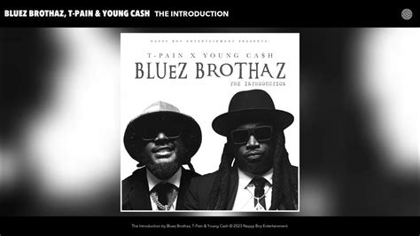 Bluez Brothaz T Pain And Young Cah The Introduction Official Audio