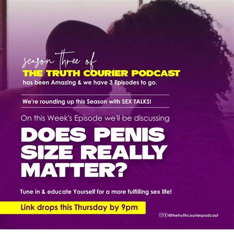 Does Penis Size Really Matter The Truth Courier Podcast Listen Notes