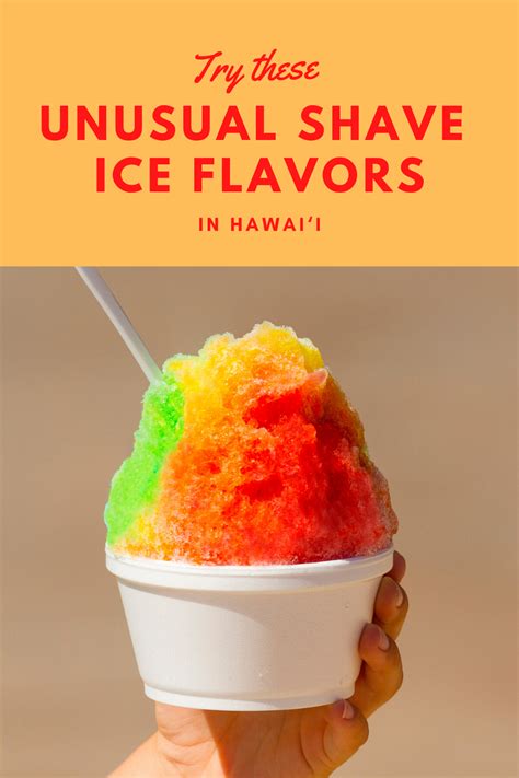 11 Unusual Shave Ice Flavors Visitors Have To Try In Hawai‘i Shaved Ice Recipe Shave Ice
