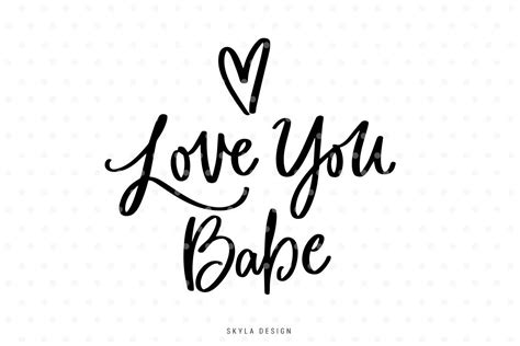 Love You Babe Svg File Love Svg Valentines Svg File Etsy