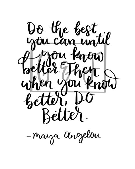 Maya Angelou Quote Know Better Do Better Etsy