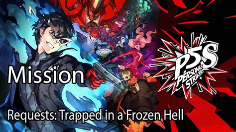 persona 5 strikers mission requests trapped in a frozen hell youtube