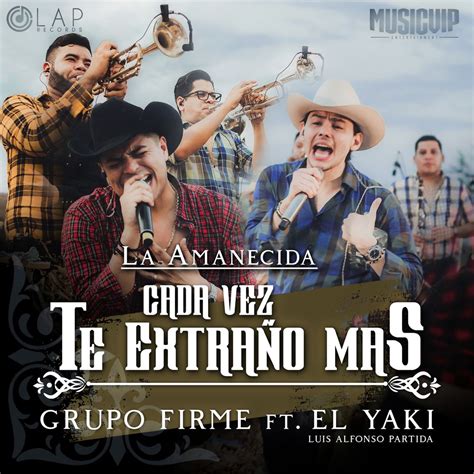 Cada Vez Te Extraño Más By Grupo Firme Listen On Audiomack