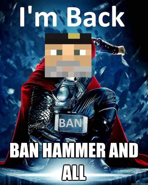Ban Hammer And All Misc Quickmeme