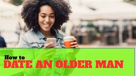 how to date an older man youtube