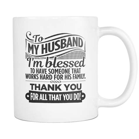 Thank you husband for everything messages and quotes. "TO MY HUSBAND - THANK YOU" MUG - GearDen