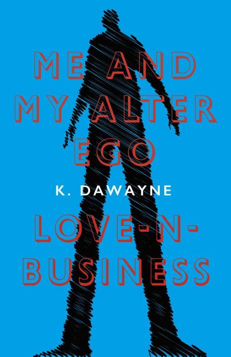 Me And My Alter Ego Love N Business By K Dawayne Bookshop