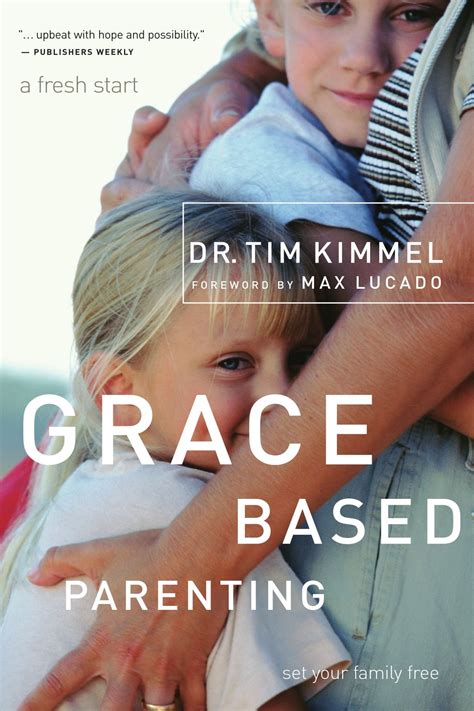 Review Grace Based Parenting By Dr Tim Kimmel Cboq Kids